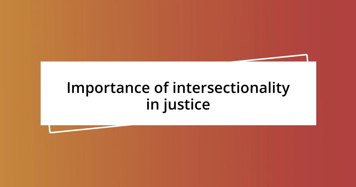 Importance of intersectionality in justice