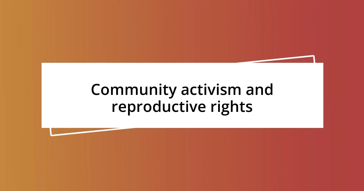 Community activism and reproductive rights