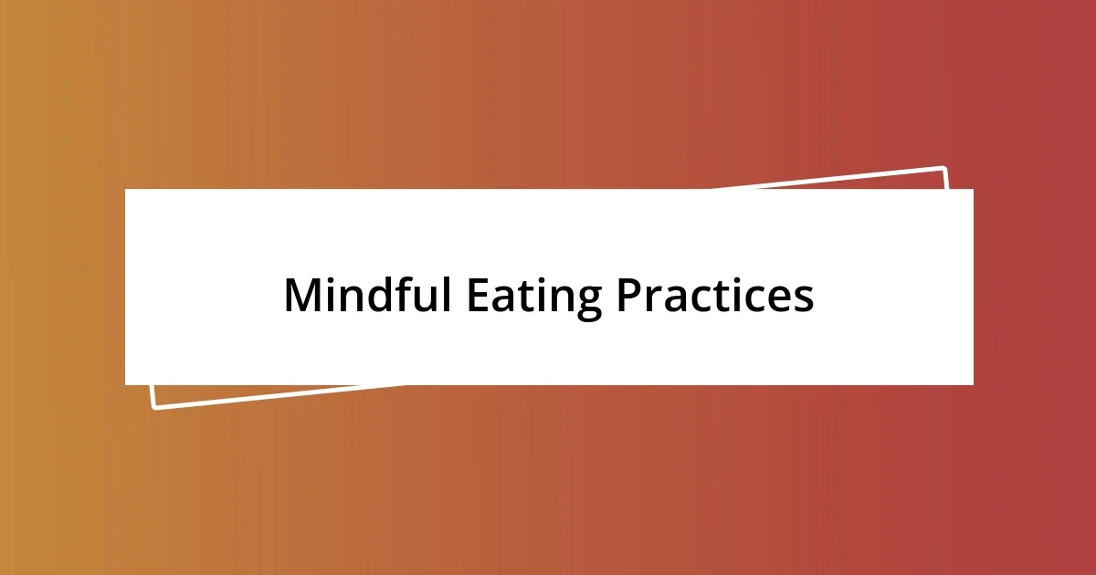 Mindful Eating Practices