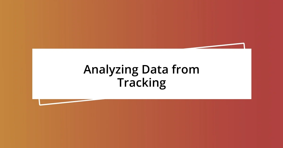 Analyzing Data from Tracking