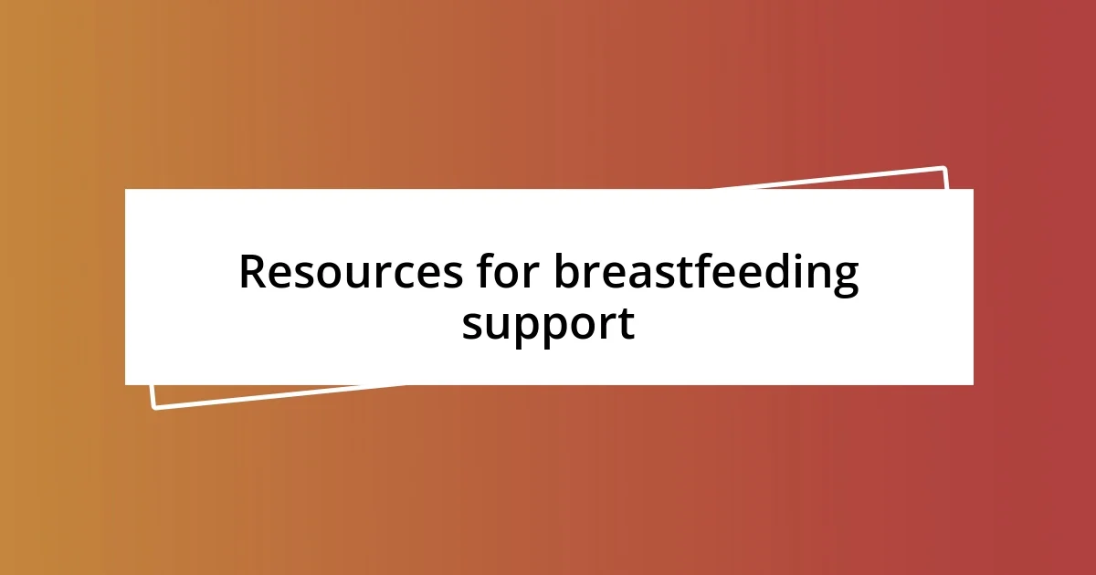 Resources for breastfeeding support